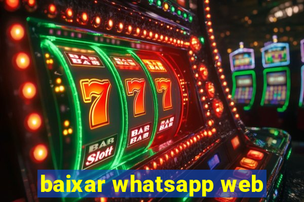 baixar whatsapp web